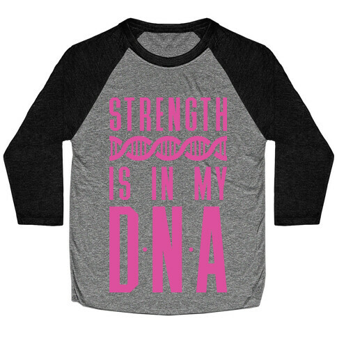 Strength Is In My DNA Baseball Tee