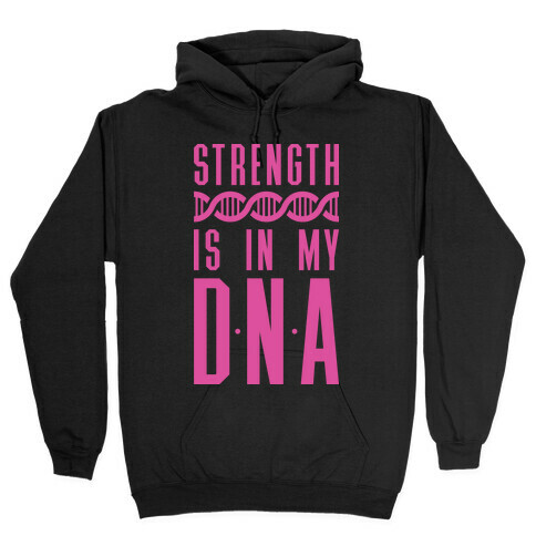 Strength Is In My DNA Hooded Sweatshirt
