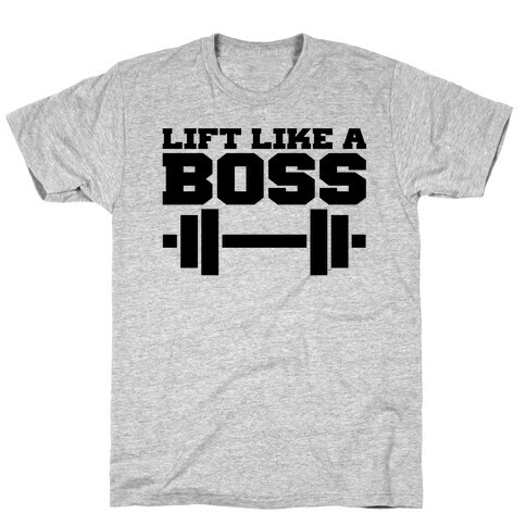 Lift Like A Boss T-Shirt