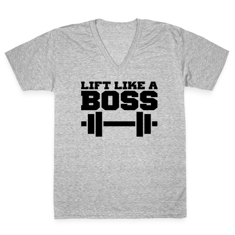 Lift Like A Boss V-Neck Tee Shirt