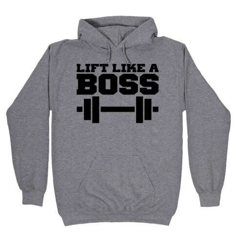 Lift Like A Boss Hooded Sweatshirt