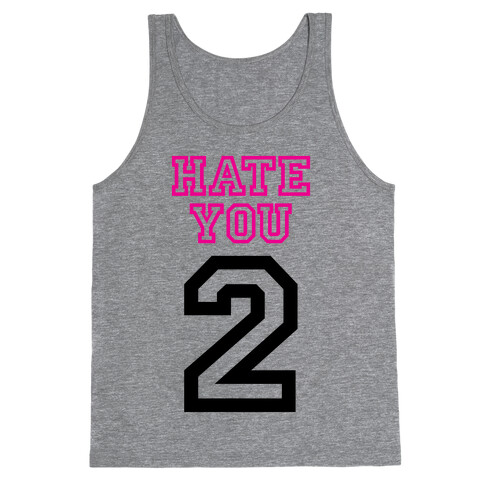 Hate You Too Tank Top