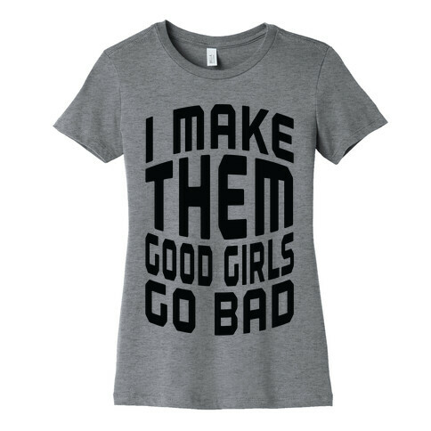 Turning Good Girls Womens T-Shirt