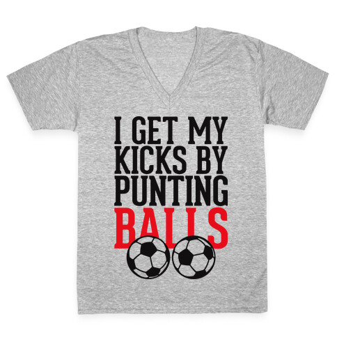 I Get My Kicks By Punting Balls V-Neck Tee Shirt