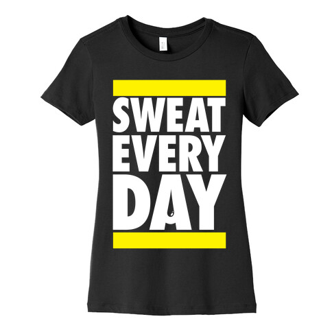 Sweat Every Day Womens T-Shirt