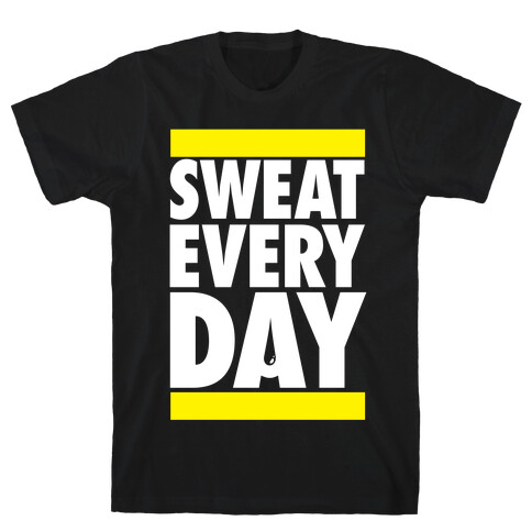 Sweat Every Day T-Shirt