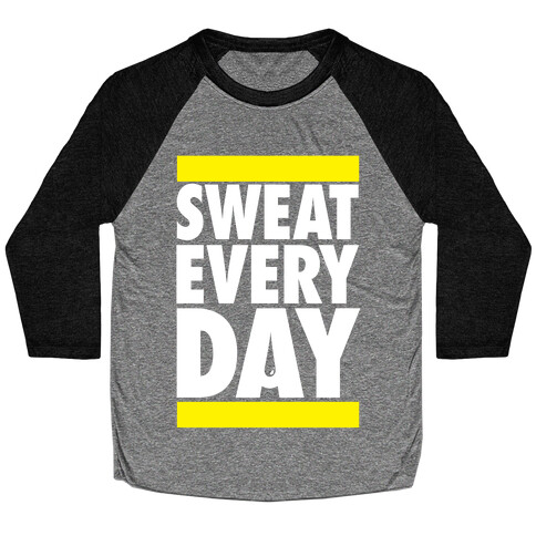 Sweat Every Day Baseball Tee