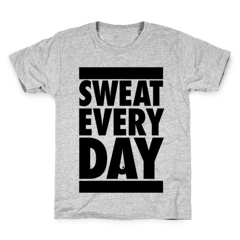 Sweat Every Day Kids T-Shirt