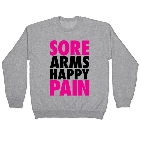 Sore Arms, Happy Pain Pullover