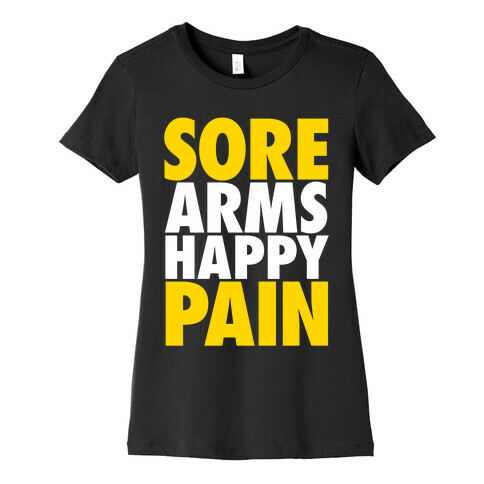 Sore Arms, Happy Pain Womens T-Shirt