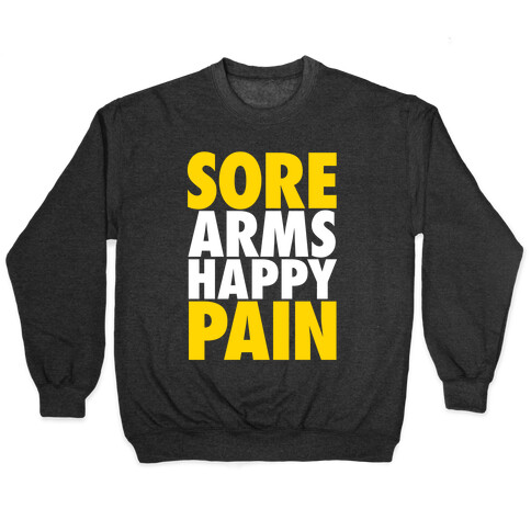 Sore Arms, Happy Pain Pullover