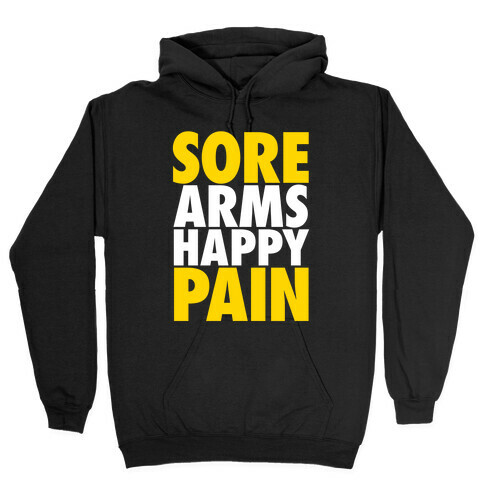 Sore Arms, Happy Pain Hooded Sweatshirt