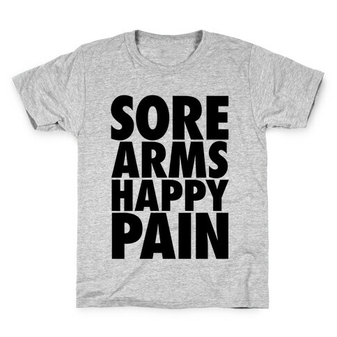 Sore Arms, Happy Pain Kids T-Shirt