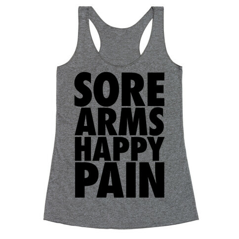 Sore Arms, Happy Pain Racerback Tank Top