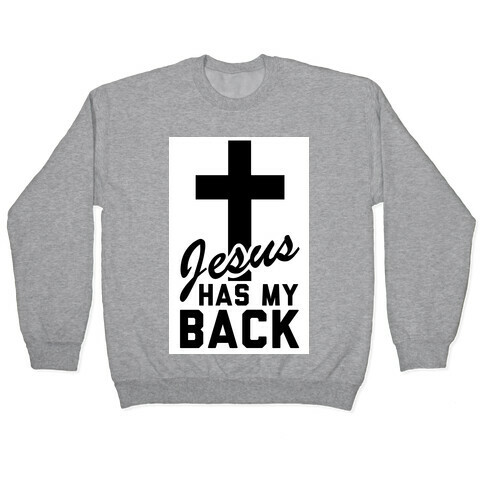 Jesus Has My Back Pullover