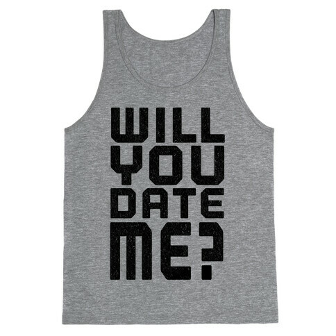 Will You Date Me? Tank Top