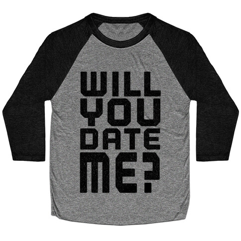 Will You Date Me? Baseball Tee