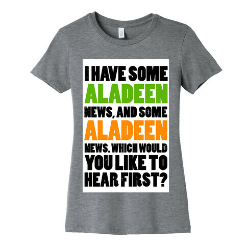 I Have Some Aladeen News... Womens T-Shirt