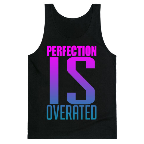 Perfection is Overrated Tank Top