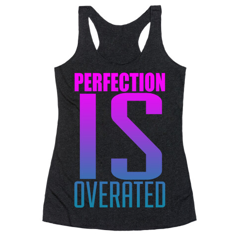 Perfection is Overrated Racerback Tank Top
