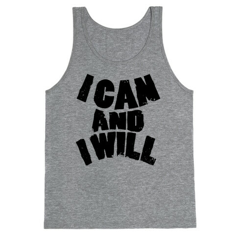 I Can and I Will Tank Top