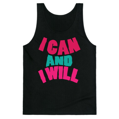 I Can And I Will Tank Top