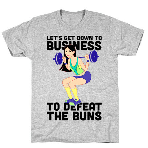 Let's Get Down to Business Parody T-Shirt