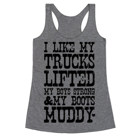I Like My Trucks Lifted, My Boys Strong & My Boots Muddy Racerback Tank Top