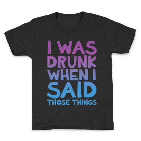 I Was Drunk Kids T-Shirt