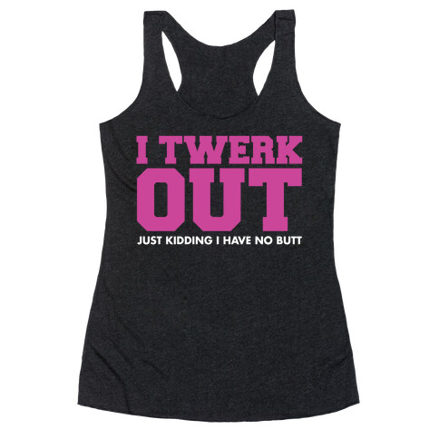 Twerk Out Racerback Tank Top