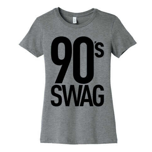 90's Swag Womens T-Shirt