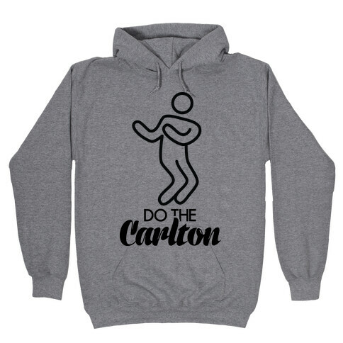 Do The Carlton Hooded Sweatshirt