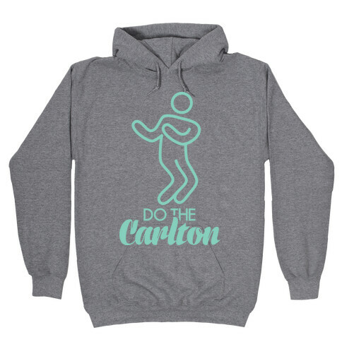 Do The Carlton Hooded Sweatshirt