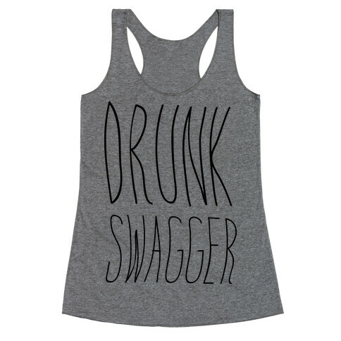 Drunk Swagger Racerback Tank Top