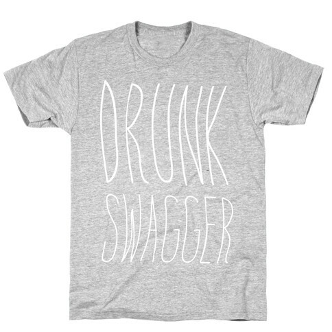 Drunk Swagger T-Shirt