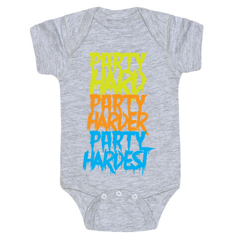 Party Hard Party Harder Party Hardest Baby One-Piece