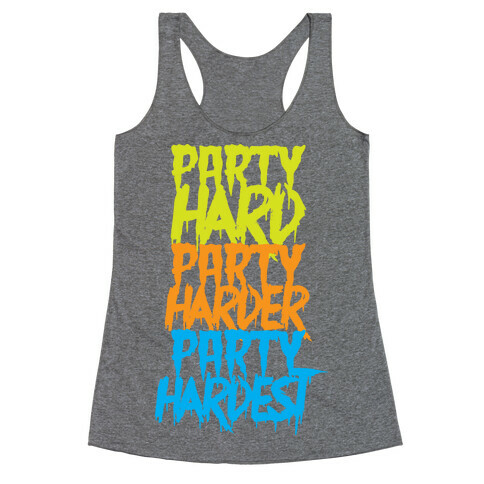 Party Hard Party Harder Party Hardest Racerback Tank Top
