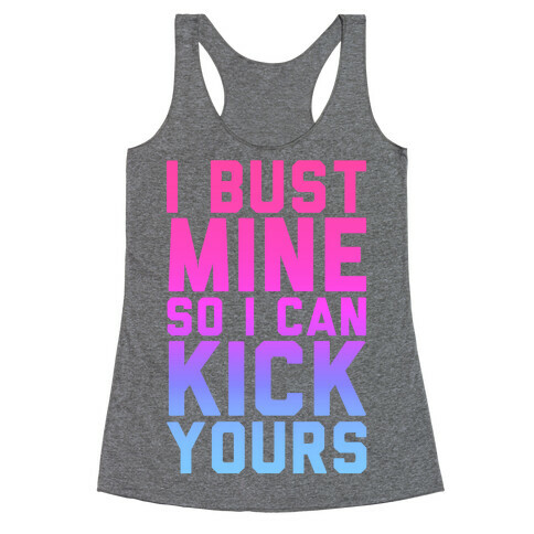 Bust Mine Racerback Tank Top