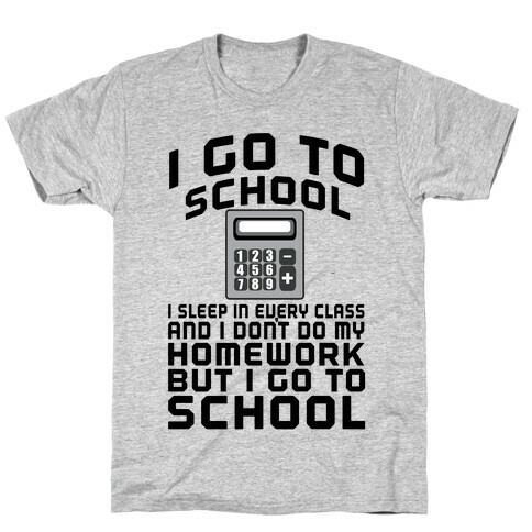 I Go to School T-Shirt