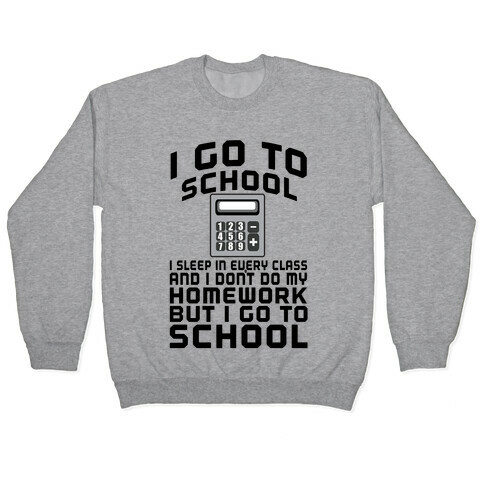I Go to School Pullover