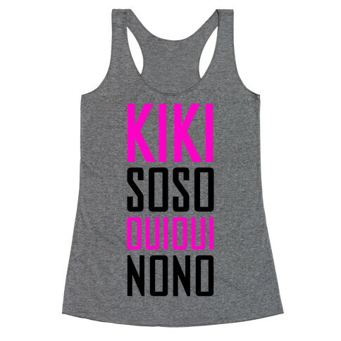 Kiki, So-so, Oui Oui, No No Racerback Tank Top