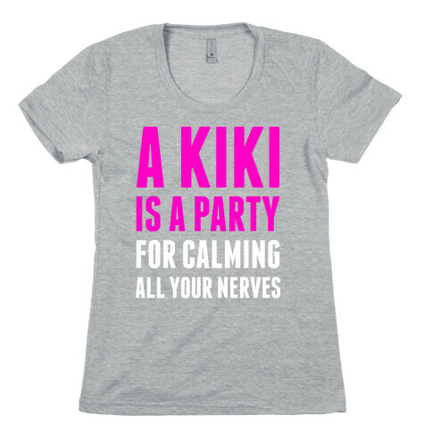 A Kiki Is A Party Womens T-Shirt