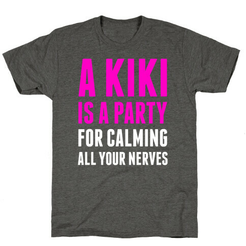 A Kiki Is A Party T-Shirt