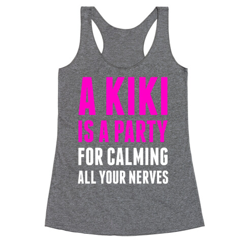 A Kiki Is A Party Racerback Tank Top