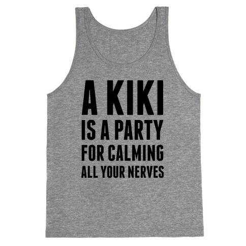 A Kiki Is A Party Tank Top