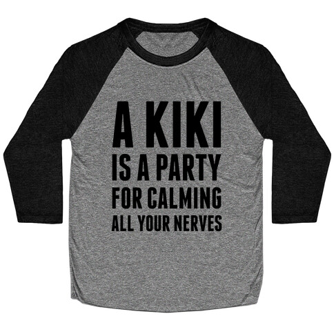 A Kiki Is A Party Baseball Tee
