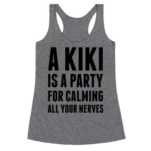 A Kiki Is A Party Racerback Tank Top