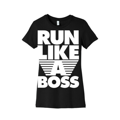 Run Like A Boss Womens T-Shirt