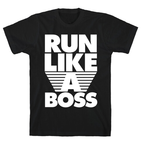 Run Like A Boss T-Shirt