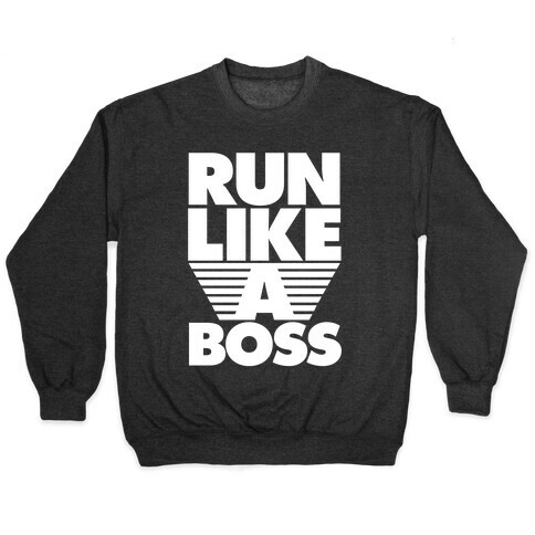 Run Like A Boss Pullover